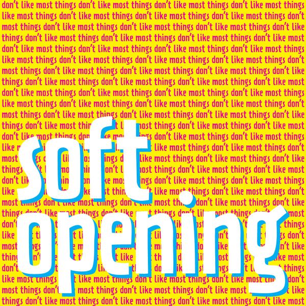 soft opening